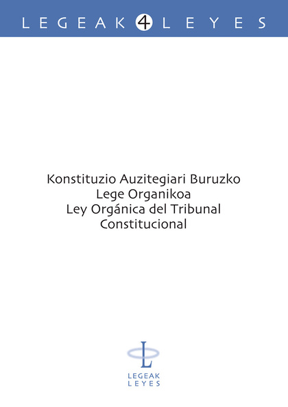 KONSTITUZIO AUZITEGIARI BURUZKO LEGE ORGANIKOA = LEY ORGÁNICA DEL TRIBUNAL CONSTITUCIONAL