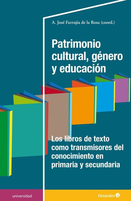 PATRIMONIO CULTURAL, GÉNERO Y EDUCACIÓN. LOS LIBROS DE TEXTO COMO TRANSMISORES DEL CONOCIMIENTO