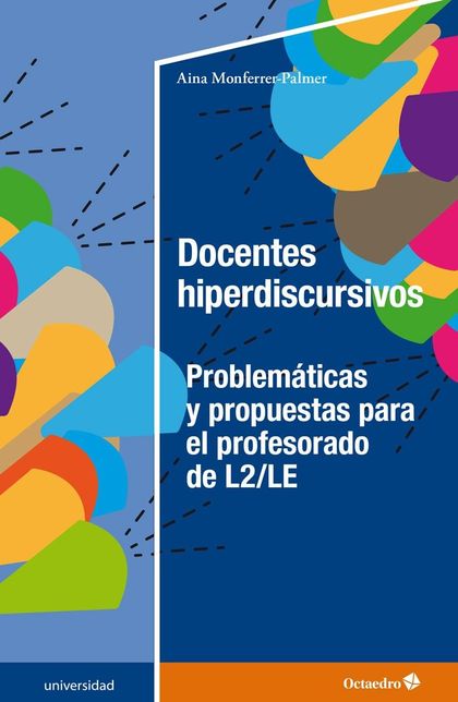DOCENTES HIPERDISCURSIVOS. PROBLEMÁTICAS Y PROPUESTAS PARA EL PROFESORADO DE L2/LE