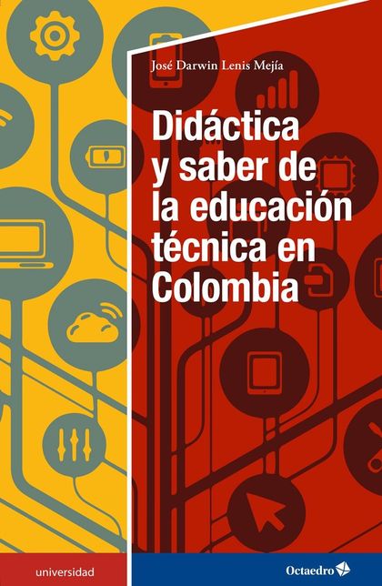 DIDÁCTICA Y SABER DE LA EDUCACIÓN TÉCNICA EN COLOMBIA.