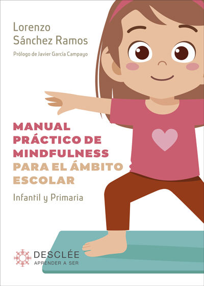 MANUAL PRÁCTICO DE MINDFULNESS PARA EL ÁMBITO ESCOLAR. INFANTIL Y PRIMARIA.