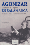 AGONIZAR EN SALAMANCA: UNAMUNO, JULIO-DICIEMBRE DE 1936
