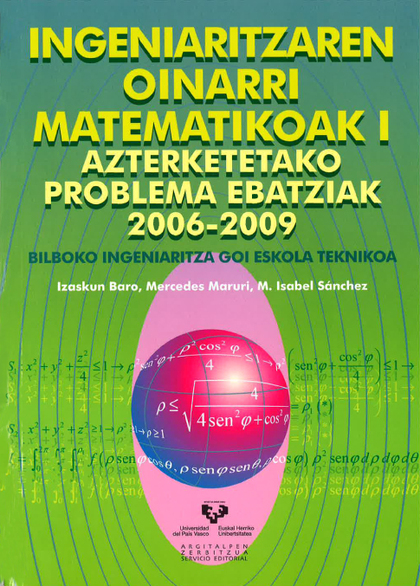 INGENIARITZAREN OINARRI MATEMATIKOAK I : AZTERKETETAKO PROBLEMA EBATZIAK 2006-2009