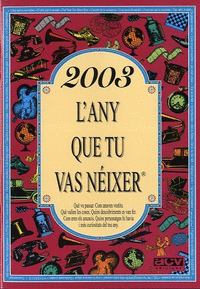 2003, L´ANY QUE TU VAS NÉIXER