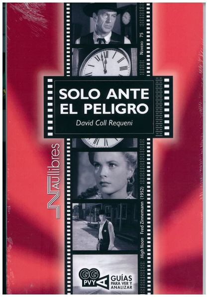 SOLO ANTE EL PELIGRO. (HIGH NOON), FRED ZINNEMANN (1952).