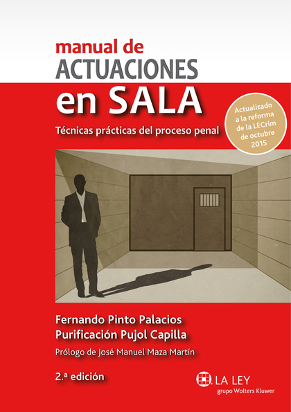 MANUAL DE ACTUACIONES EN SALA. TÉCNICAS PRÁCTICAS DEL PROCESO PENAL (2.ª EDICIÓN.