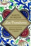 LOS TROVADORES. HISTORIA LITERARIA Y TEXTOS