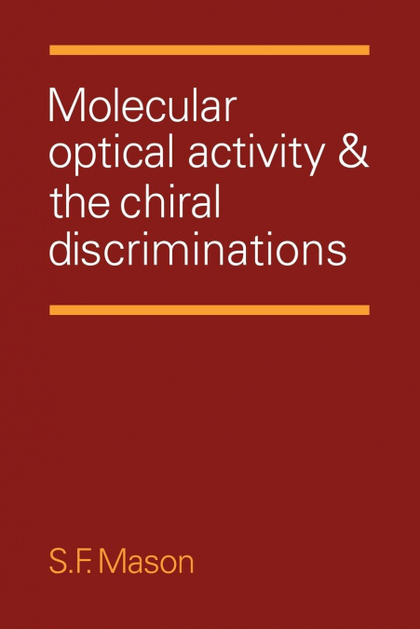 MOLECULAR OPTICAL ACTIVITY AND THE CHIRAL DISCRIMINATIONS