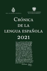 CRÓNICA DE LA LENGUA ESPAÑOLA 2021.