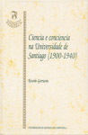 SF/10-CIENCIA E CONCIENCIA NA UNIVERSIDADE DE SANTIAGO (1900-1940)