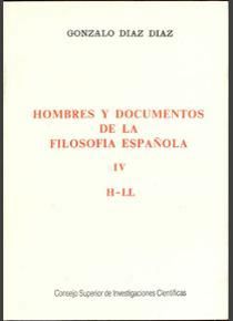 HOMBRES Y DOCUMENTOS DE LA FILOSOFÍA ESPAÑOLA. VOL. IV (H-LL).