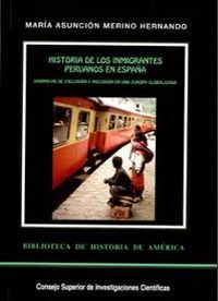 HISTORIA DE LOS INMIGRANTES PERUANOS EN ESPAÑA : DINÁMICAS DE EXCLUSIÓN E INCLUSIÓN EN UNA EURO