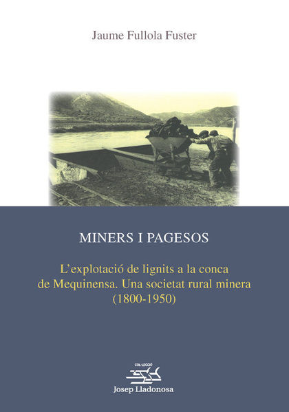 MINERS I PAGESOS : LŽEXPLOTACIÓ DE LIGNITS A LA CONCA DE MEQUINENSA : UNA SOCIETAT RURAL MINERA