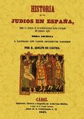 HISTORIA DE LOS JUDIOS EN ESPAÑA DESDE LOS TIEMPOS DE SU ESTABLECIMIENTO HASTA PRINCIPIOS DEL P