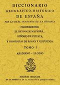 DICCIONARIO HISTÓRICO-GEOGRÁFICO DEL REYNO DE NAVARRA, SEÑORÍO DE VIZCAYA Y PROVINCIAS DE ÁLAVA