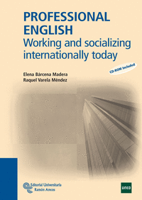 PROFESSIONAL ENGLISH : WORKING AND SOCIALIZING INTERNATIONALLY TODAY