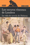 LOS OSCUROS RINCONES DE LONDRES. LA VIDA DE NOVELA DE DICKENS