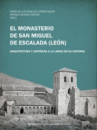 EL MONASTERIO DE SAN MIGUEL DE ESCALADA (LÉON) : ARQUITECTURA Y CANTERAS A LO LA