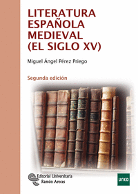LITERATURA ESPAÑOLA MEDIEVAL : EL SIGLO XV