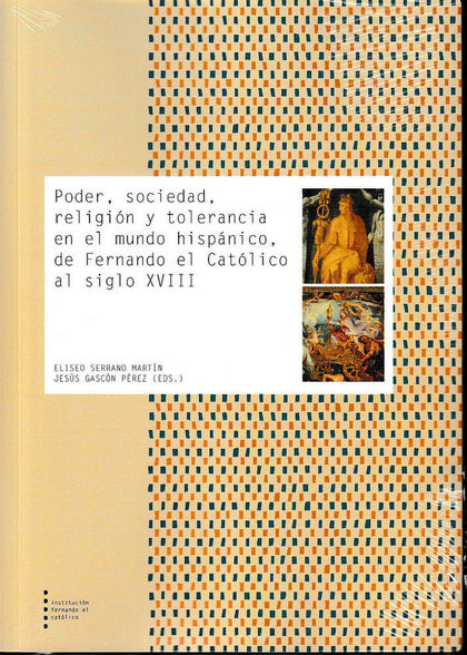PODER, SOCIEDAD, RELIGIÓN Y TOLERANCIA EN EL MUNDO HISPÁNICO,.