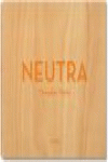 NEUTRA. COMPLETE WORKS