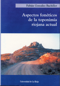 ASPECTOS FONÉTICOS DE LA TOPONIMIA RIOJANA ACTUAL