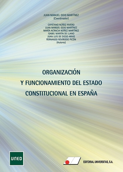 ORGANIZACIÓN Y FUNCIONAMIENTO DEL ESTADO CONSTITUCIONAL EN ESPAÑA.