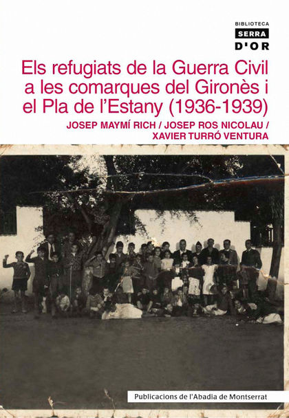 ELS REFUGIATS DE LA GUERRA CIVIL A LES COMARQUES DEL GIRONÈS I EL PLA DE L´ESTANY (1936-1939)