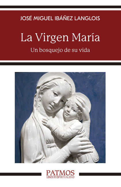 LA VIRGEN MARÍA. UN BOSQUEJO DE SU VIDA