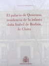 EL PALACIO DE QUINTANA, RESIDENCIA DE LA INFANTA DOÑA ISABEL DE BORBÓN, LA CHATA