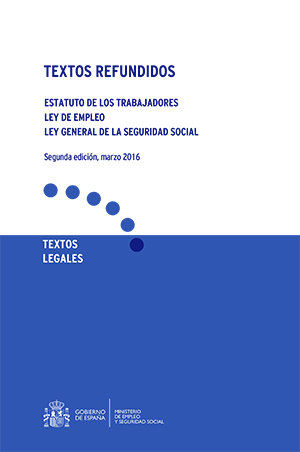 ESTATUTO DE LOS TRABAJADORES. LEY DE EMPLEO Y LEY GENERAL DE LA SEGURIDAD SOCIAL