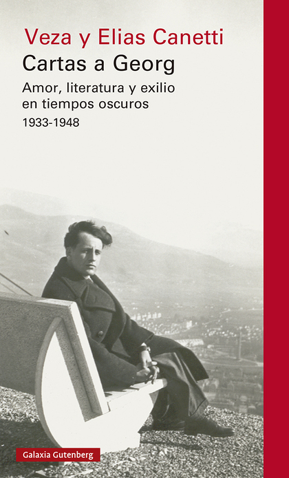 CARTAS A GEORG. AMOR, LITERATURA Y EXILIO EN TIEMPOS OSCUROS 1933-1948