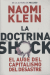 LA DOCTRINA DEL SHOCK: EL AUGE DEL CAPITALISMO DEL DESASTRE