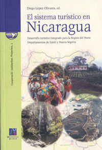 EL SISTEMA TURÍSTICO EN NICARAGUA : DESARROLLO TURÍSTICO INTEGRADO PARA LA REGIÓN DEL NORTE. DE