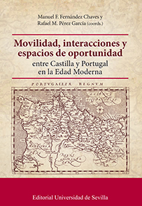 MOVILIDAD, INTERACCIONES Y ESPACIOS DE OPORTUNIDAD ENTRE CASTILLA Y PORTUGAL EN