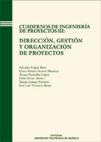 CUADERNOS DE INGENIERÍA DE PROYECTOS III: DIRECCIÓN, GESTIÓN Y ORGANIZACIÓN DE P