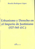 URBANISMO Y DERECHO EN EL IMPERIO DE JUSTINIANO, 527-565 D.C.