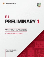B1 PRELIMINARY 1 FOR REVISED EXAM FROM 2020. STUDENT´S BOOK WITHOUT ANSWERS
