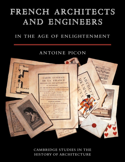 FRENCH ARCHITECTS AND ENGINEERS IN THE AGE OF ENLIGHTENMENT