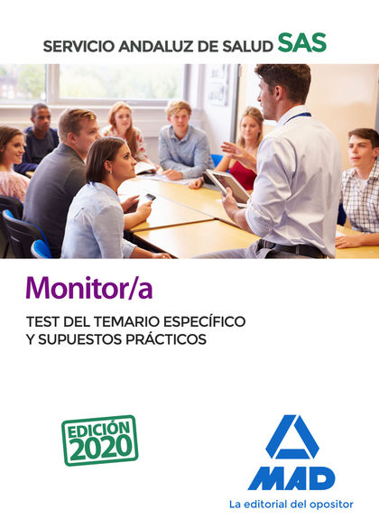 MONITOR/A DEL SERVICIO ANDALUZ DE SALUD. TEST DEL TEMARIO ESPECÍFICO Y SUPUESTOS.