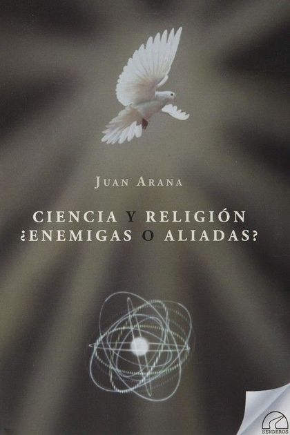 CIENCIA Y RELIGION. ¿ENEMIGAS O ALIADAS?.