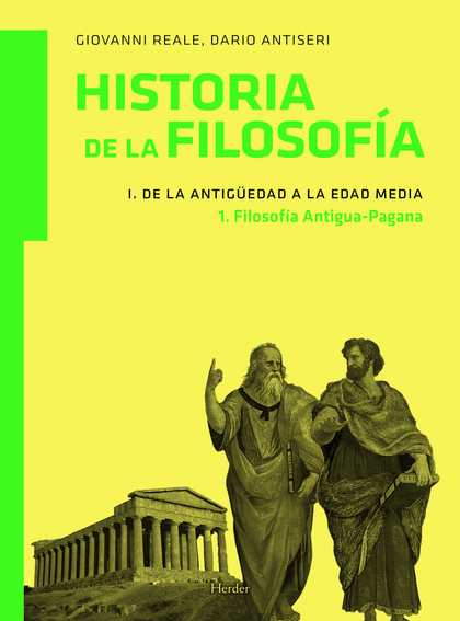 HISTORIA DE LA FILOSOFÍA 1. DE LA ANTIGÜEDAD A LA EDAD MEDIA 1. FILOSOFÍA ANTIGU.