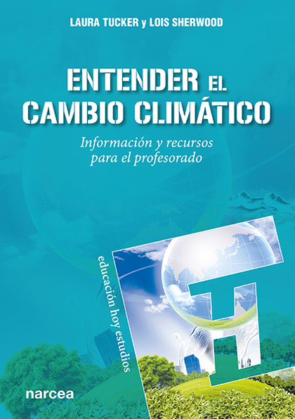 ENTENDER EL CAMBIO CLIMÁTICO                                                    INFORMACIÓN Y R