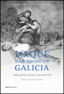 LO QUE HAN HECHO EN GALICIA: VIOLENCIA POLÍTICA, REPRESIÓN Y EXILIO (1936-1939)