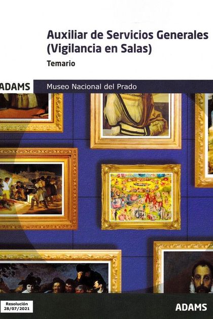 AUXILIAR DE SERVICIOS GENERALES (VIGILANCIA DE SASLAS) - TEMARIO. MUSEO NACIONAL DEL PRADO