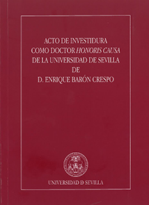 ACTO DE INVESTIDURA COMO DOCTOR HONORIS CAUSA DE LA UNIVERSIDAD DE SEVILLA DE D.