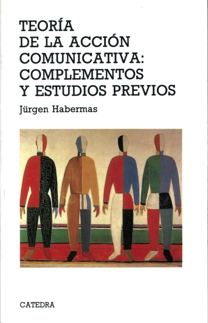 TEORÍA DE LA ACCIÓN COMUNICATIVA: COMPLEMENTOS Y ESTUDIOS PREVIOS.