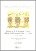 REGISTROS DE LA CASA DE FRANCIA. FELIPE II EL LARGO, CARLOS I EL CALVO, 1319-132