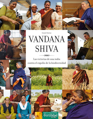 VANDANA SHIVA : LAS VICTORIAS DE UNA INDIA CONTRA EL EXPOLIO DE LA BIODIVERSIDAD
