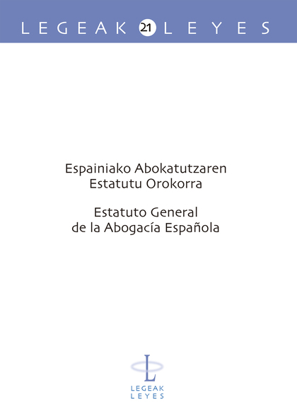 ESPAINIAKO ABOKATUTZAREN ESTATUTU OROKORRA - ESTATUTO GENERAL DE LA ABOGACÍA ESP